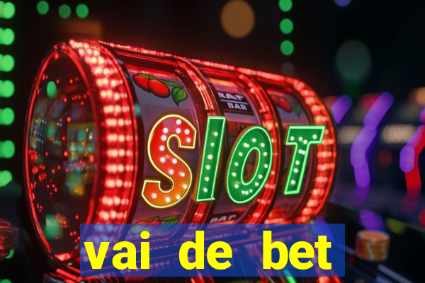 vai de bet esportes da sorte